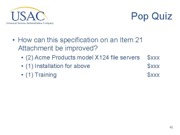 Pop Quiz Universal Service Administrative Company • How can this specification on an Item