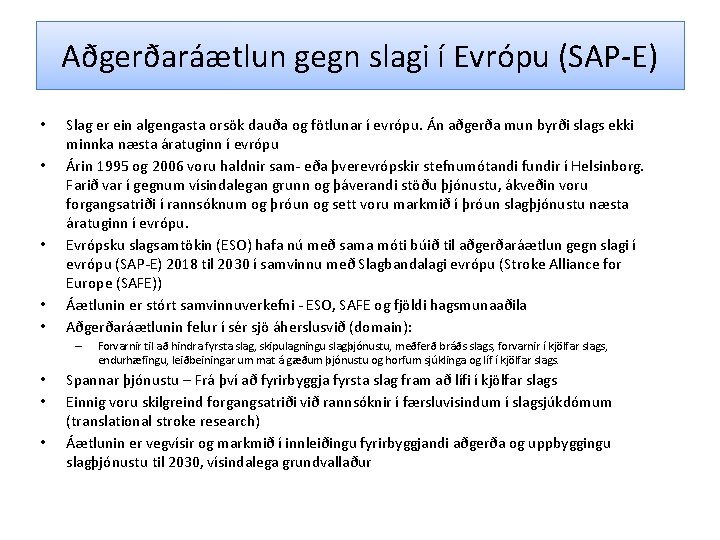 Aðgerðaráætlun gegn slagi í Evrópu (SAP-E) • • • Slag er ein algengasta orsök