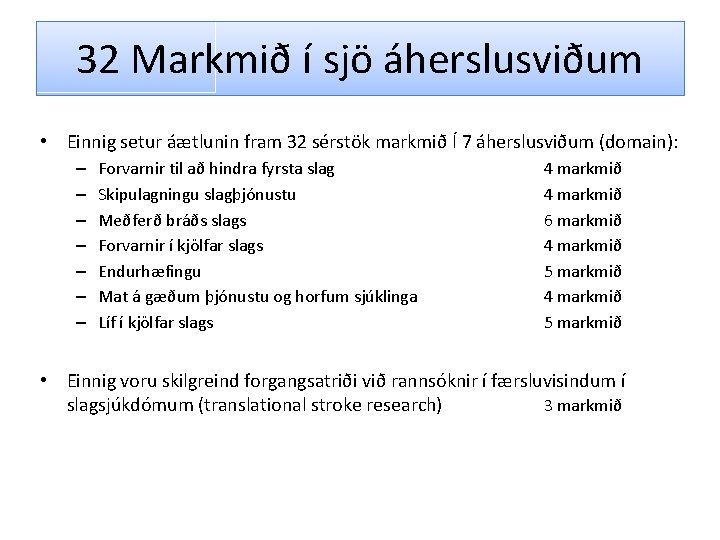 32 Markmið í sjö áherslusviðum • Einnig setur áætlunin fram 32 sérstök markmið Í