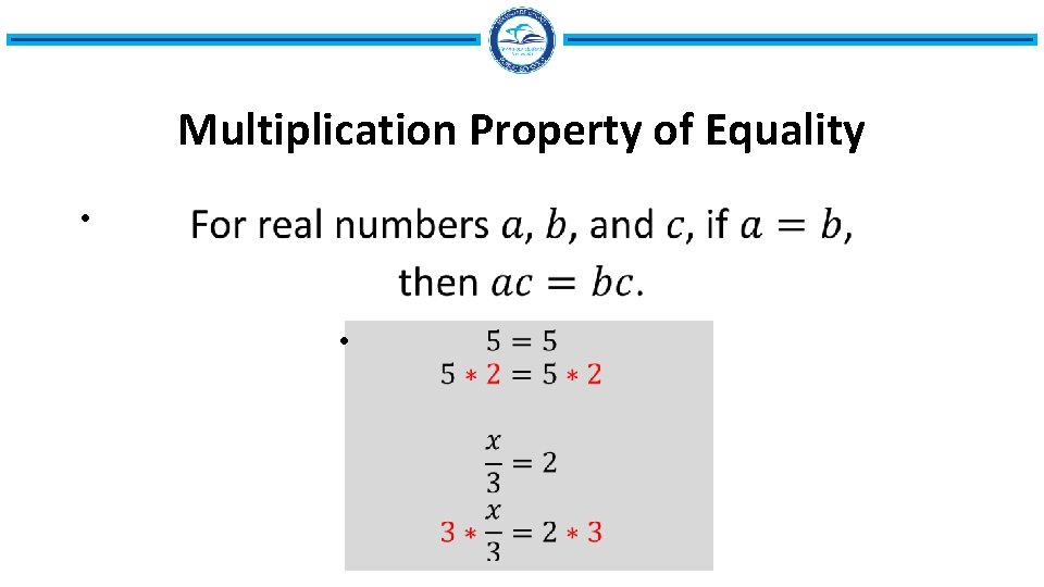 Multiplication Property of Equality • • 