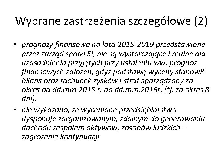 Wybrane zastrzeżenia szczegółowe (2) • prognozy finansowe na lata 2015 2019 przedstawione przez zarząd