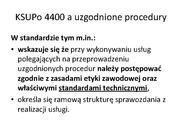 KSUPo 4400 a uzgodnione procedury W standardzie tym m. in. : • wskazuje się