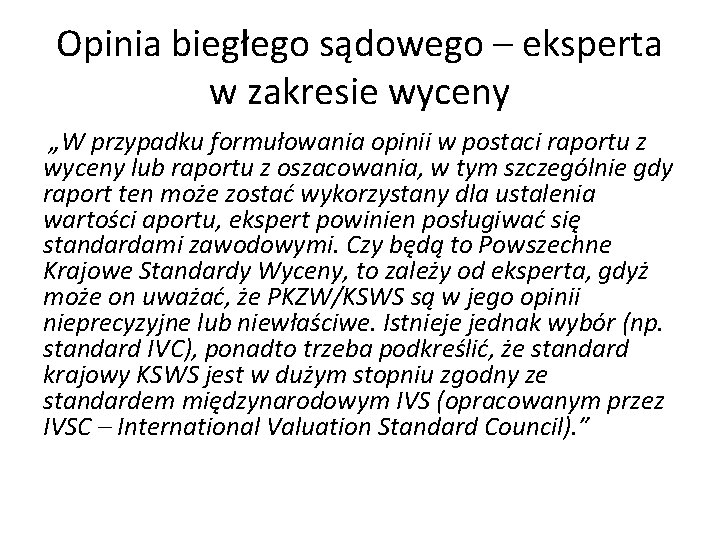 Opinia biegłego sądowego – eksperta w zakresie wyceny „W przypadku formułowania opinii w postaci