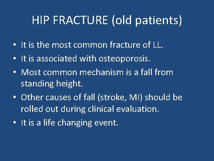 HIP FRACTURE (old patients) • It is the most common fracture of LL. •