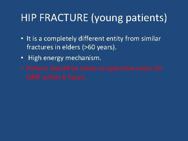 HIP FRACTURE (young patients) • It is a completely different entity from similar fractures