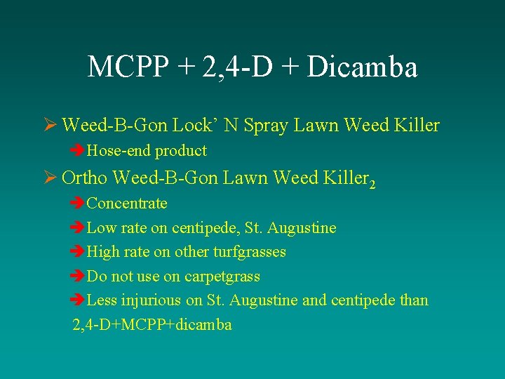 MCPP + 2, 4 -D + Dicamba Ø Weed-B-Gon Lock’ N Spray Lawn Weed