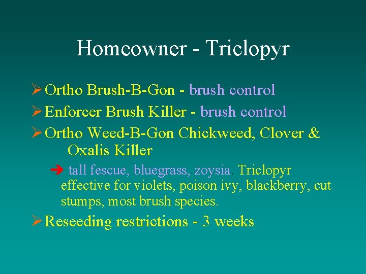 Homeowner - Triclopyr Ø Ortho Brush-B-Gon - brush control Ø Enforcer Brush Killer -