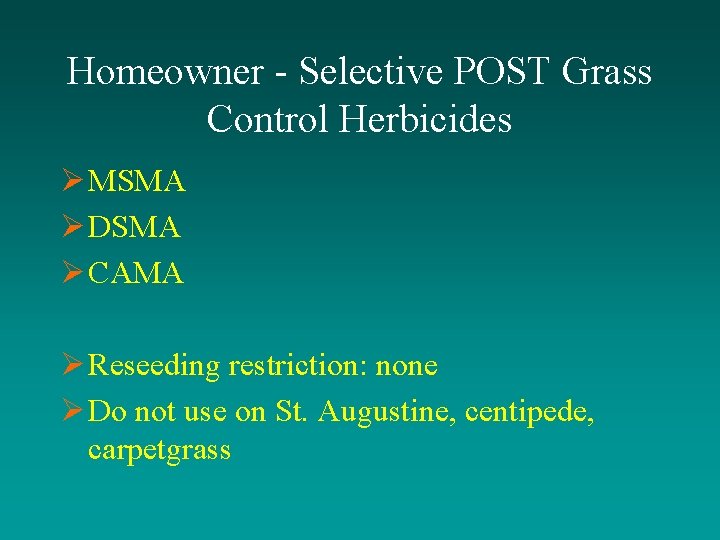 Homeowner - Selective POST Grass Control Herbicides Ø MSMA Ø DSMA Ø CAMA Ø