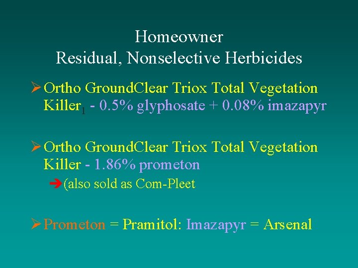 Homeowner Residual, Nonselective Herbicides Ø Ortho Ground. Clear Triox Total Vegetation Killer 1 -