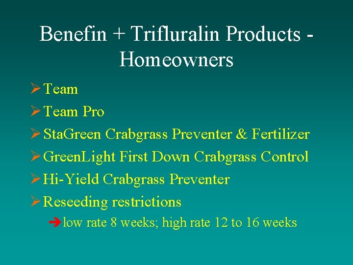Benefin + Trifluralin Products Homeowners Ø Team Pro Ø Sta. Green Crabgrass Preventer &