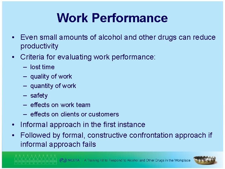 Work Performance • Even small amounts of alcohol and other drugs can reduce productivity