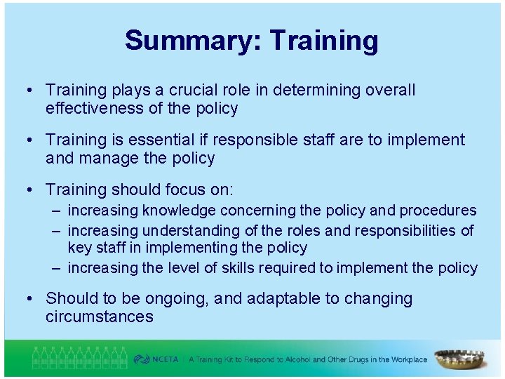 Summary: Training • Training plays a crucial role in determining overall effectiveness of the