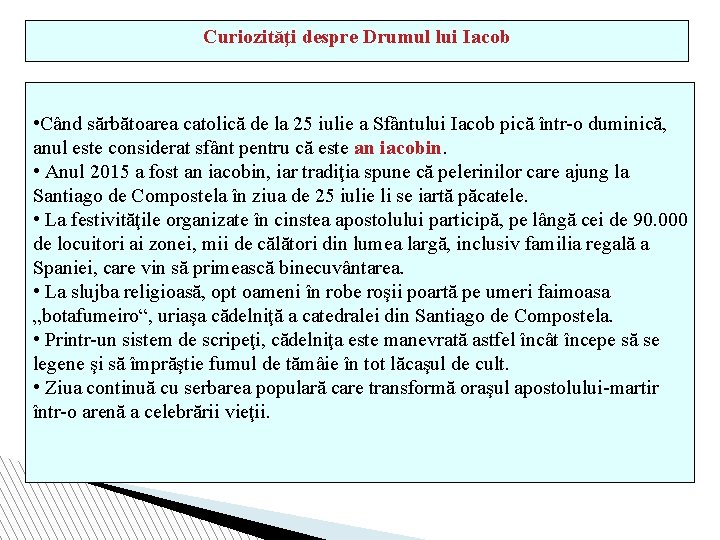 Curiozităţi despre Drumul lui Iacob • Când sărbătoarea catolică de la 25 iulie a