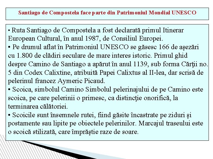 Santiago de Compostela face parte din Patrimoniul Mondial UNESCO • Ruta Santiago de Compostela