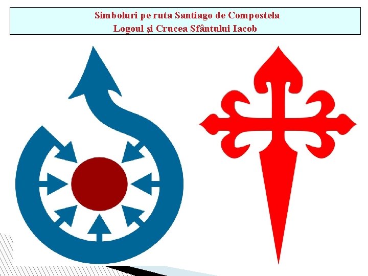 Simboluri pe ruta Santiago de Compostela Logoul și Crucea Sfântului Iacob 