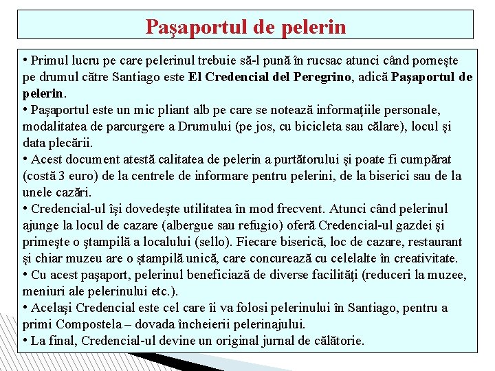 Paşaportul de pelerin • Primul lucru pe care pelerinul trebuie să-l pună în rucsac