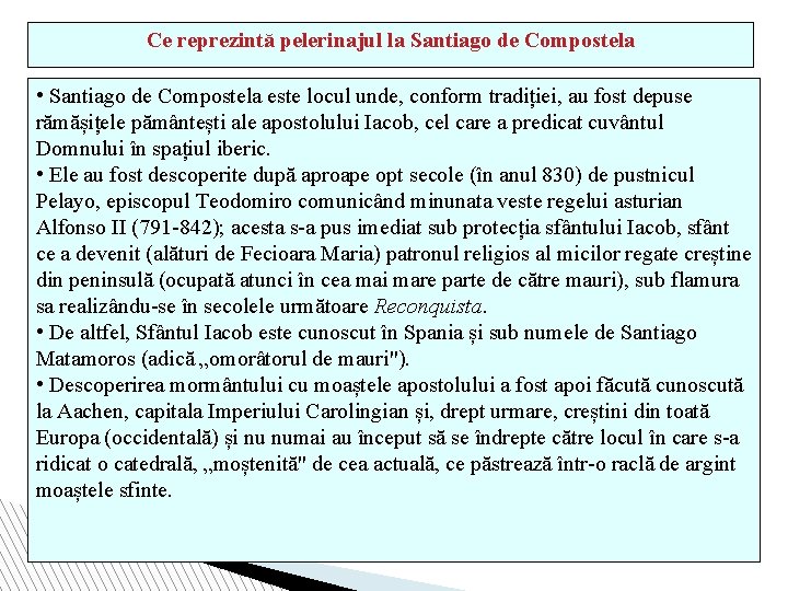 Ce reprezintă pelerinajul la Santiago de Compostela • Santiago de Compostela este locul unde,