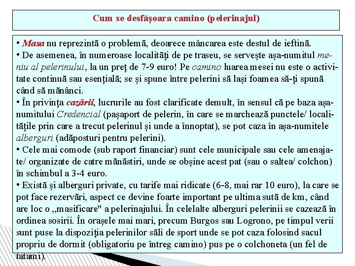 Cum se desfășoara camino (pelerinajul) • Masa nu reprezintă o problemă, deoarece mâncarea este