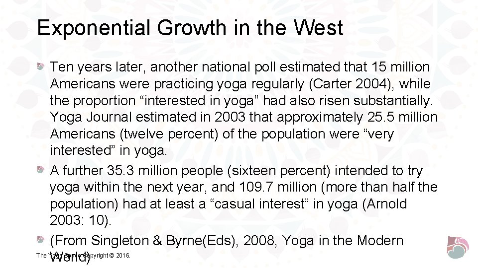 Exponential Growth in the West Ten years later, another national poll estimated that 15