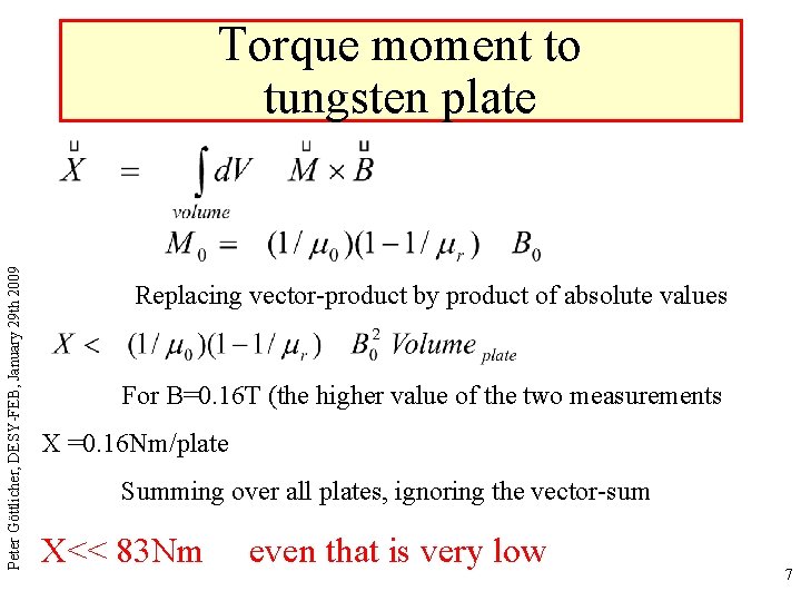 Peter Göttlicher, DESY-FEB, January 29 th 2009 Torque moment to tungsten plate Replacing vector-product