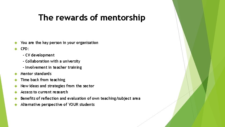 The rewards of mentorship You are the key person in your organisation CPD: -