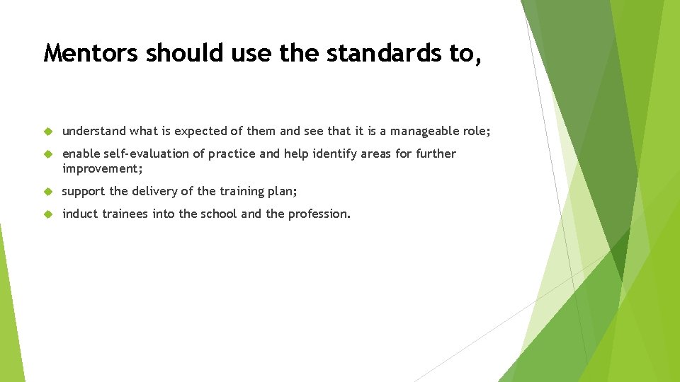 Mentors should use the standards to, understand what is expected of them and see