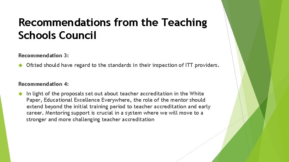 Recommendations from the Teaching Schools Council Recommendation 3: Ofsted should have regard to the