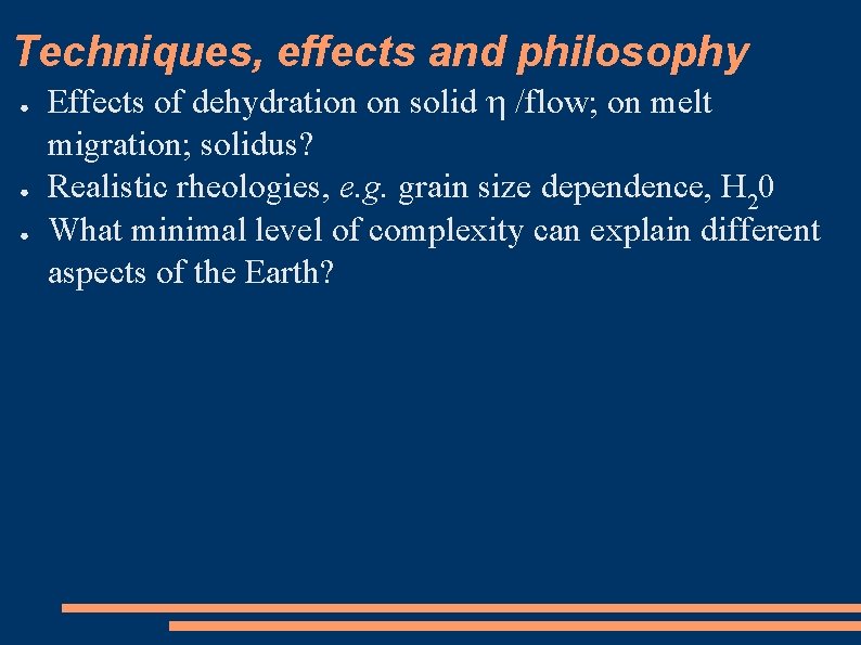 Techniques, effects and philosophy ● ● ● Effects of dehydration on solid h /flow;