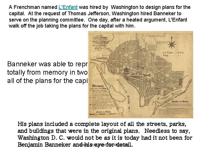 A Frenchman named L'Enfant was hired by Washington to design plans for the capital.