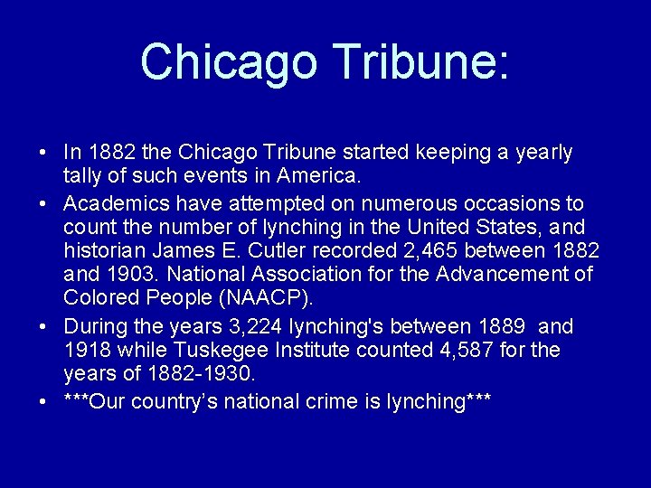 Chicago Tribune: • In 1882 the Chicago Tribune started keeping a yearly tally of