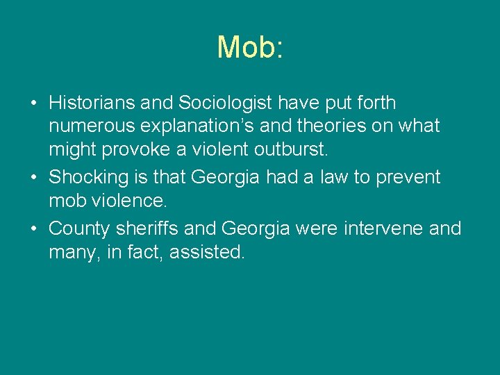 Mob: • Historians and Sociologist have put forth numerous explanation’s and theories on what