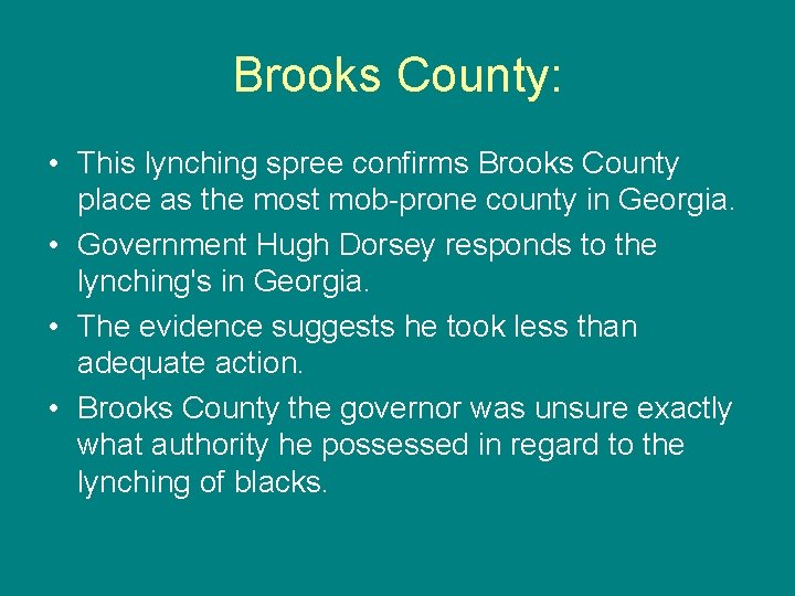 Brooks County: • This lynching spree confirms Brooks County place as the most mob-prone