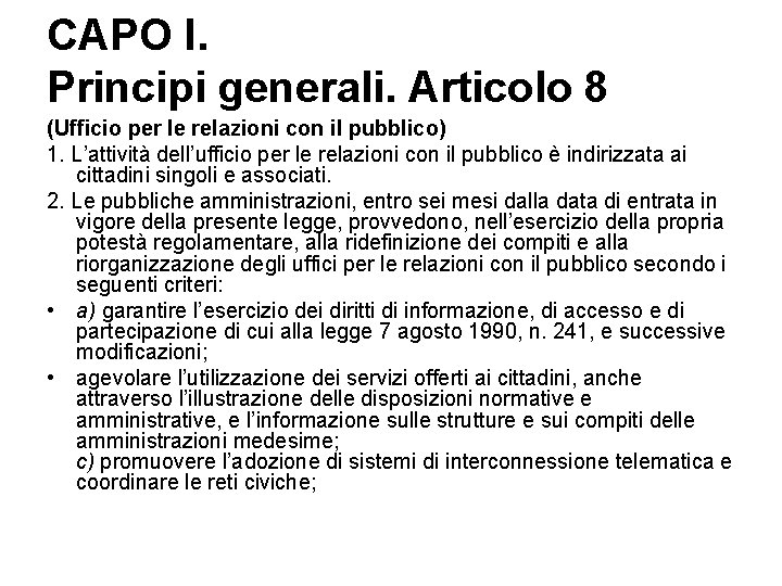 CAPO I. Principi generali. Articolo 8 (Ufficio per le relazioni con il pubblico) 1.