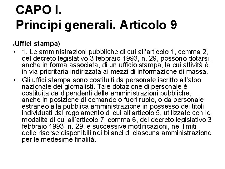 CAPO I. Principi generali. Articolo 9 Uffici stampa) • 1. Le amministrazioni pubbliche di