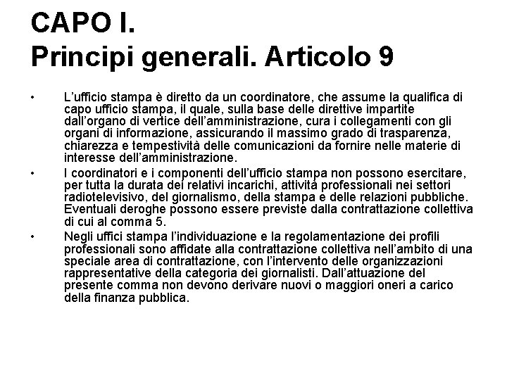 CAPO I. Principi generali. Articolo 9 • • • L’ufficio stampa è diretto da