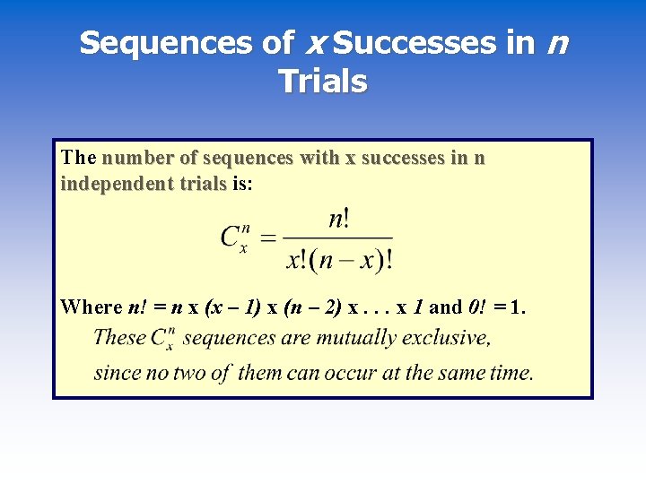 Sequences of x Successes in n Trials The number of sequences with x successes
