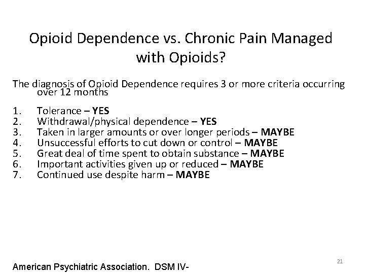Opioid Dependence vs. Chronic Pain Managed with Opioids? The diagnosis of Opioid Dependence requires