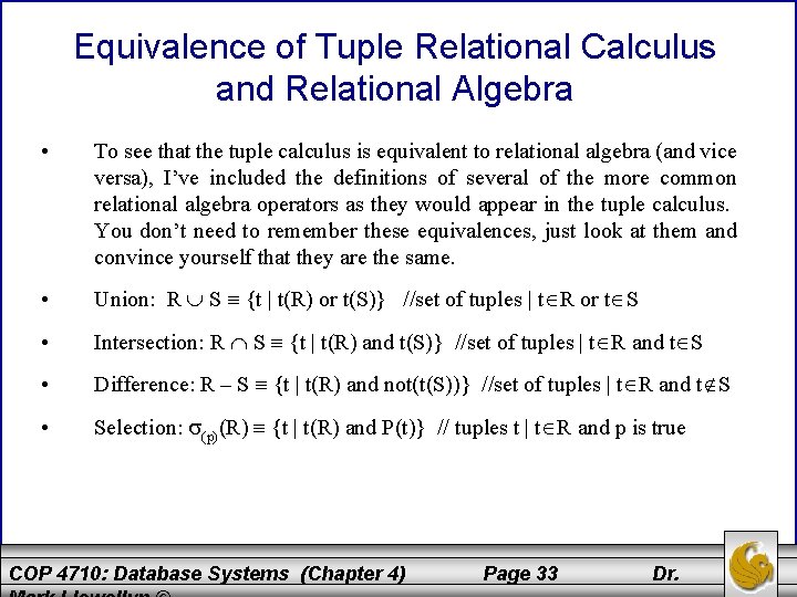 Equivalence of Tuple Relational Calculus and Relational Algebra • To see that the tuple