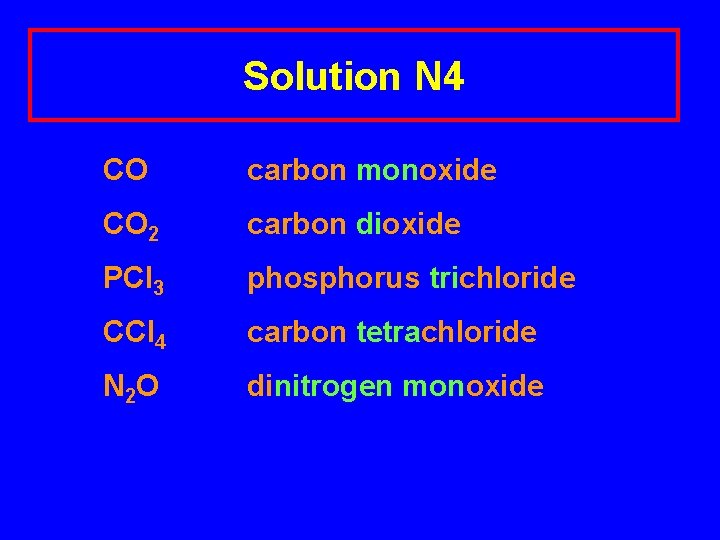 Solution N 4 CO carbon monoxide CO 2 carbon dioxide PCl 3 phosphorus trichloride