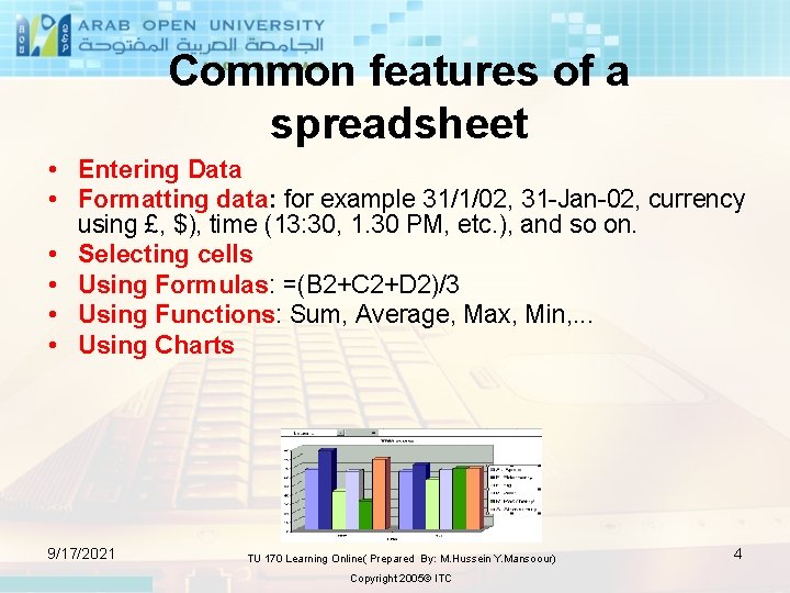 Common features of a spreadsheet • Entering Data • Formatting data: for example 31/1/02,