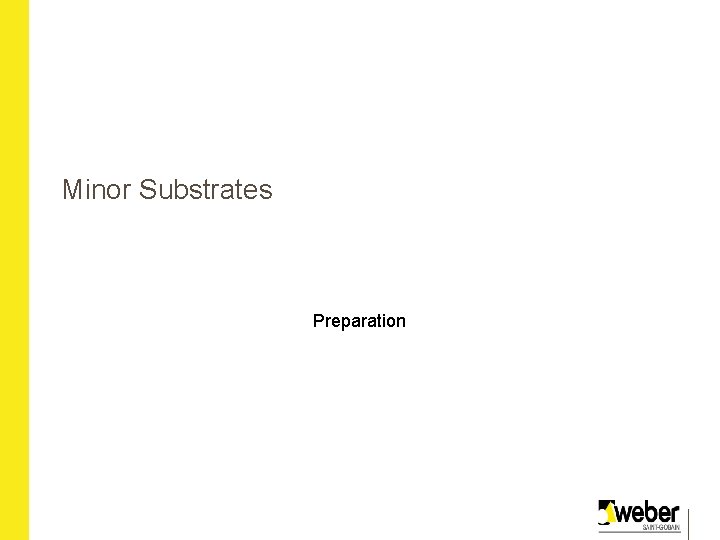 Minor Substrates Preparation 