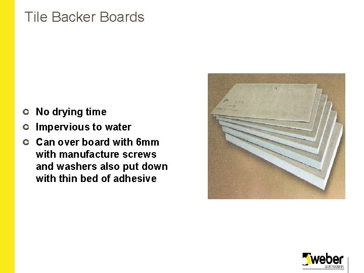 Tile Backer Boards No drying time Impervious to water Can over board with 6