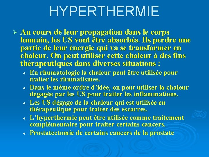 HYPERTHERMIE Ø Au cours de leur propagation dans le corps humain, les US vont