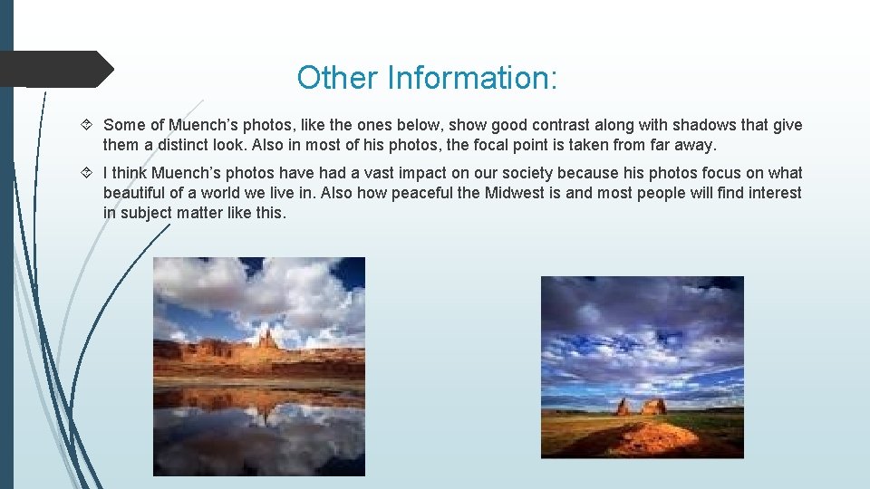  Other Information: Some of Muench’s photos, like the ones below, show good contrast