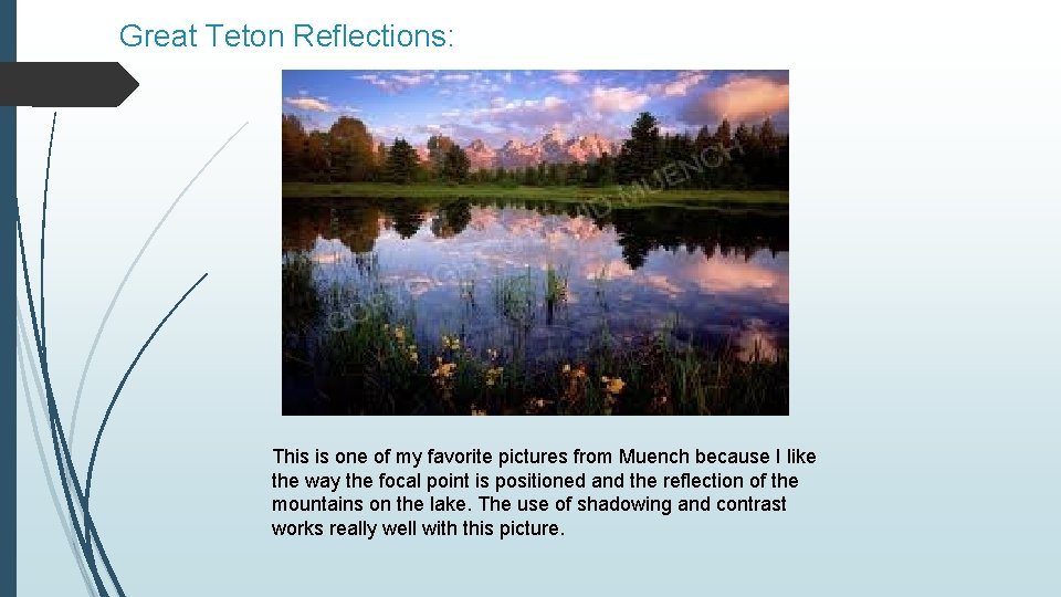 Great Teton Reflections: This is one of my favorite pictures from Muench because I