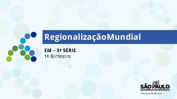 Regionalização. Mundial EM – 3ª SÉRIE 1º Bimestre 