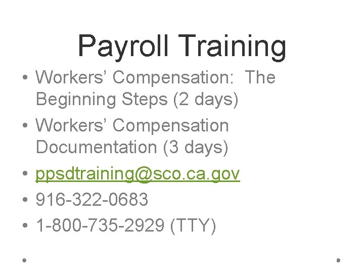 Payroll Training • Workers’ Compensation: The Beginning Steps (2 days) • Workers’ Compensation Documentation