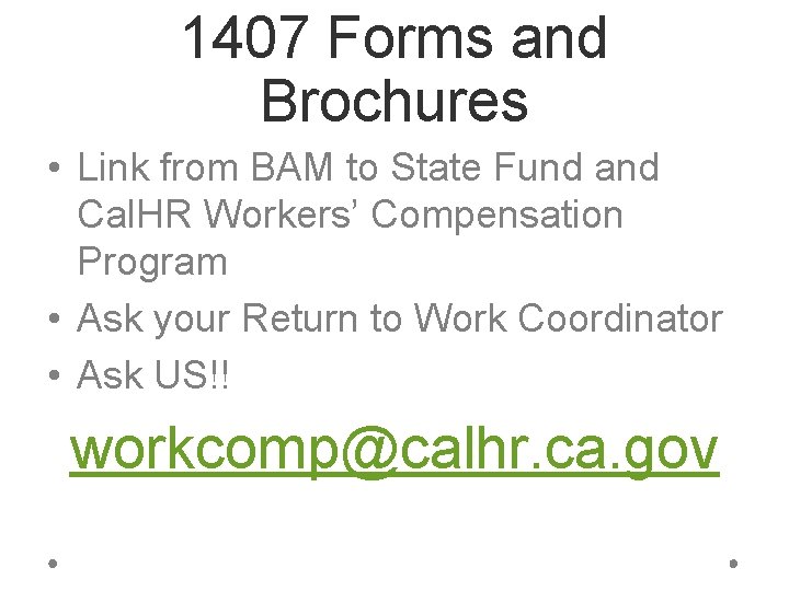 1407 Forms and Brochures • Link from BAM to State Fund and Cal. HR