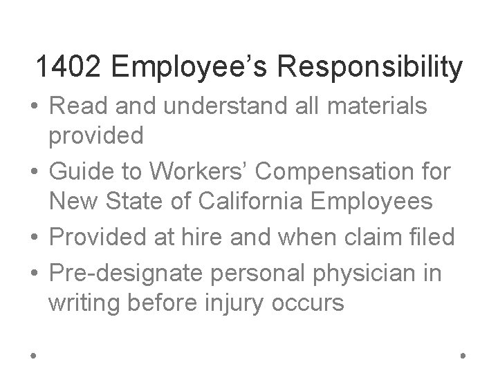 1402 Employee’s Responsibility • Read and understand all materials provided • Guide to Workers’