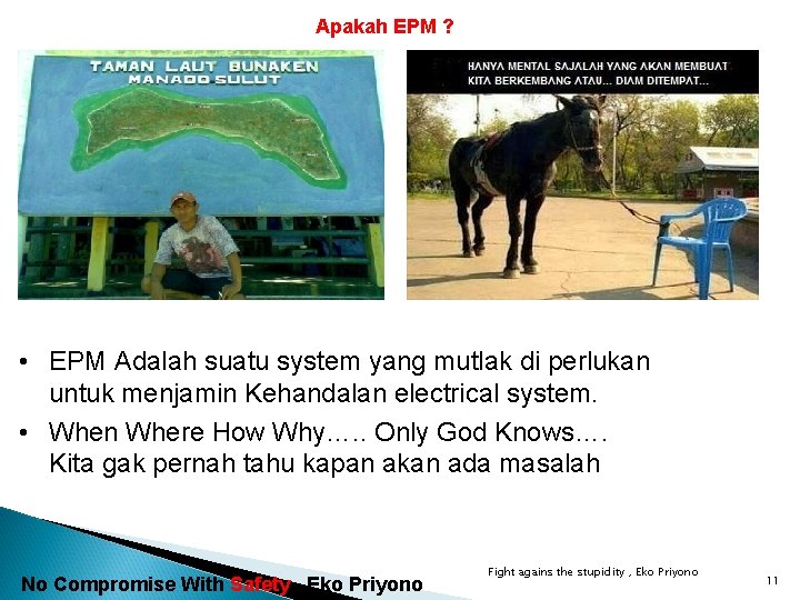 Apakah EPM ? • EPM Adalah suatu system yang mutlak di perlukan untuk menjamin